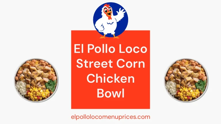 El-Pollo-Loco-Street-Corn-Chicken-Pollo-Bowl-Featured-Image