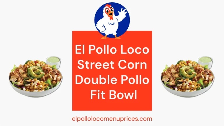 El-Pollo-Loco-Street-Corn-Double-Pollo-Fit-Bowl-Featured-Image